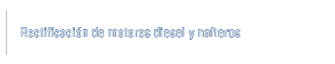 Rectificación de motores diesel y nafteros